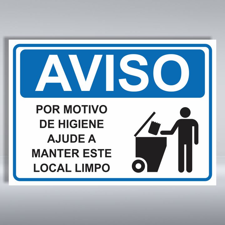 PLACA DE AVISO | POR MOTIVO DE HIGIENE AJUDE A MANTER ESTE LOCAL LIMPO